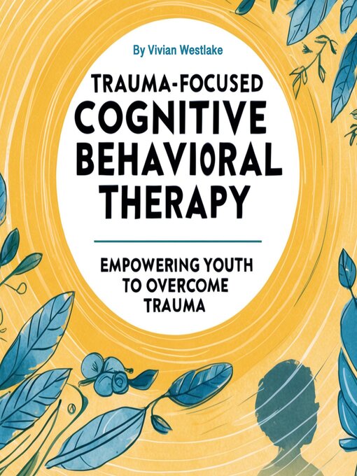 Title details for Trauma-Focused Cognitive Behavioral Therapy by Vivian Westlake - Available